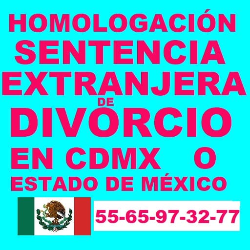 homologación de sentencia de divorcio extranjera en cdmx o estado de México